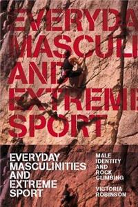 Everyday Masculinities and Extreme Sport