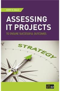 Assessing IT Projects to Ensure Successful Outcomes