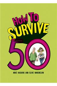 How to Survive 50