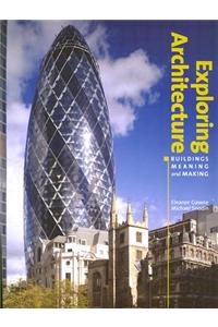 Exploring Architecture: Buildings, Meaning and Making