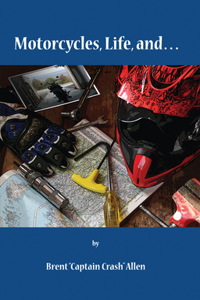 Motorcycles, Life, and...