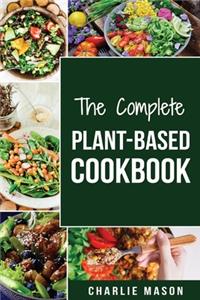 The Complete Plant-Based Cookbook