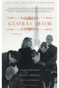 Global Mom: Eight Countries, Sixteen Addresses, Five Languages, One Family