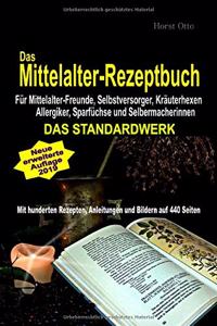 Das Mittelalter-Rezeptbuch - DAS STANDARDWERK -