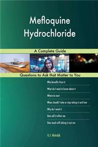 Mefloquine Hydrochloride; A Complete Guide