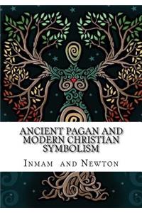 Ancient Pagan and Modern Christian Symbolism