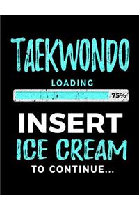 Taekwondo Loading 75% Insert Ice Cream To Continue