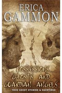 Possessions, Ghosts and Guardian Angels