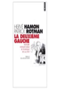 Deuxi'me Gauche. Histoire Intellectuelle Et Politique de La Cfdt(la)