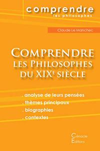 Comprendre les philosophes du XIXe siècle