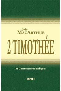 2 Timoth�e (the MacArthur New Testament Commentary - 2 Timothy)