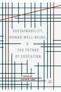 Sustainability, Human Well-Being, and the Future of Education