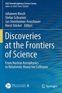 Discoveries at the Frontiers of Science