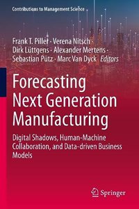 Forecasting Next Generation Manufacturing