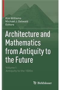 Architecture and Mathematics from Antiquity to the Future