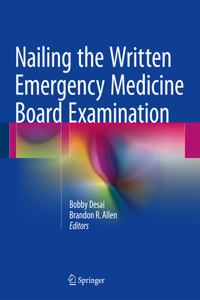 Nailing the Written Emergency Medicine Board Examination