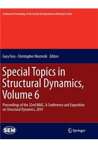 Special Topics in Structural Dynamics, Volume 6