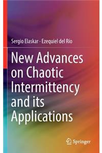 New Advances on Chaotic Intermittency and Its Applications