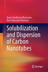 Solubilization and Dispersion of Carbon Nanotubes