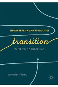 Neoliberalism and Post-Soviet Transition