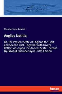 Angliae Notitia;