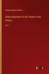 Select Specimens of the Theatre of the Hindus