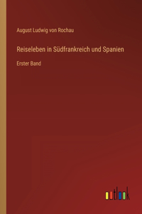 Reiseleben in Südfrankreich und Spanien