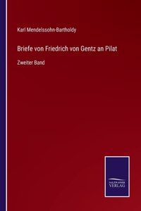 Briefe von Friedrich von Gentz an Pilat