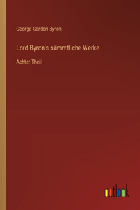 Lord Byron's sämmtliche Werke