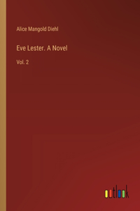 Eve Lester. A Novel