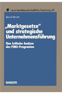 „Marktgesetze“ und strategische Unternehmensführung