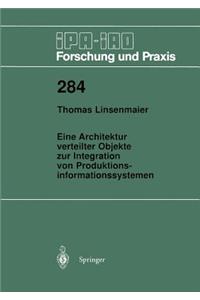 Eine Architektur Verteilter Objekte Zur Integration Von Produktionsinformationssystemen