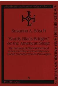 «Sturdy Black Bridges» on the American Stage