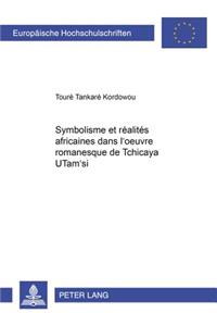 Symbolisme Et Réalités Africaines Dans l'Oeuvre Romanesque de Tchicaya Utam'si