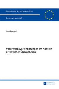 Vorerwerbsvereinbarungen im Kontext oeffentlicher Uebernahmen