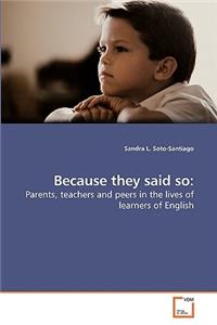 Because they said so