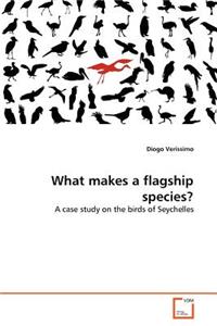 What makes a flagship species?