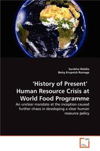 'History of Present' Human Resource Crisis at World Food Programme