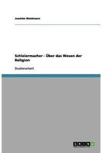 Schleiermacher - Über das Wesen der Religion