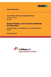 Design Thinking - Eine innovative Methode für Innovation
