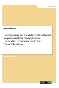 Untersuchung der Kandidatenzufriedenheit im passiven Bewerbungsprozess. 
