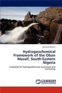 Hydrogeochemical Framework of the Oban Massif, South-Eastern Nigeria