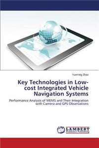 Key Technologies in Low-cost Integrated Vehicle Navigation Systems