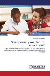 Does poverty matter for education?