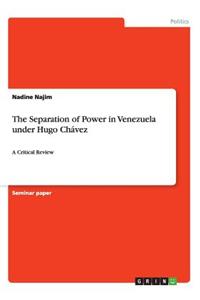 Separation of Power in Venezuela under Hugo Chávez