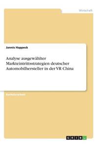 Analyse ausgewählter Markteintrittsstrategien deutscher Automobilhersteller in der VR China