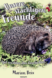 Unsere stachligen Freunde