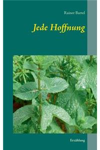 Jede Hoffnung