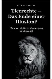 Tierrechte - Das Ende einer Illusion?