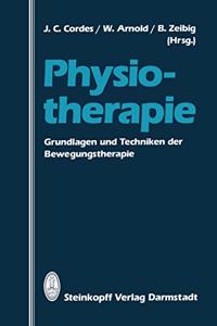 Physiotherapie. Grundlagen Und Techniken Der Bewegungstherapie